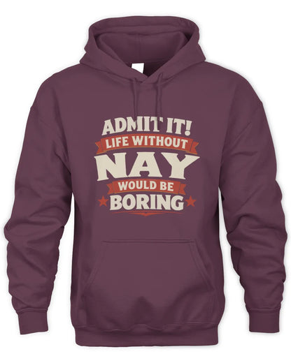 NAY P4 KT003 Personalized Funny Quote Apparel “Life Without NAME Would Be Boring” - Unisex Hoodie - Maroon