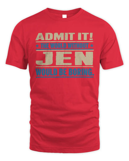 JEN TP68-K2-968 – Personalized Funny Quote Apparel “The World Without NAME Would Be Boring” - Unisex Standard T-Shirt - Red