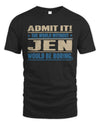 JEN TP68-K2-968 – Personalized Funny Quote Apparel “The World Without NAME Would Be Boring”