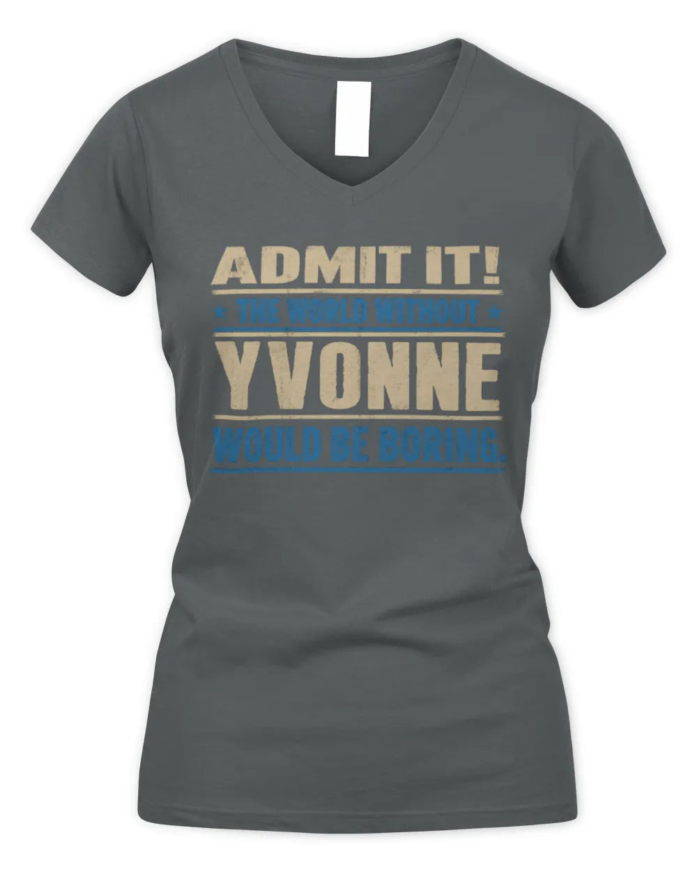YVONNE TP68-K2-968 – Personalized Funny Quote Apparel “The World Without NAME Would Be Boring” - Women's V-Neck T-Shirt - Charcoal
