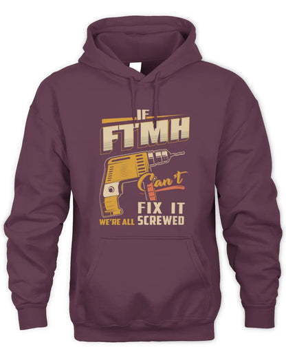 FTMH TP22-K4-228 - Personalized Handyman T-Shirt “If AARON Can’t Fix It, We’re All Screwed” - Unisex Hoodie - Maroon