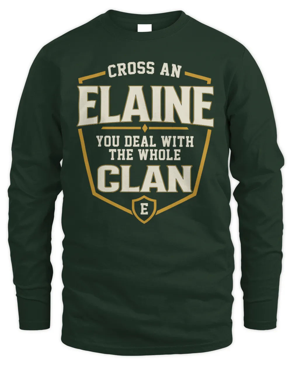 ELAINE NT1-K008 Cross A/An NAME, You Deal With the Whole Clan | Personalized Vintage T-Shirt - Men's Long Sleeved T-Shirt - Forest Green