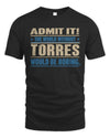 TORRES TP68-K2-968 – Personalized Funny Quote Apparel “The World Without NAME Would Be Boring”