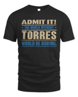 TORRES TP68-K2-968 – Personalized Funny Quote Apparel “The World Without NAME Would Be Boring” - Unisex Standard T-Shirt - Black