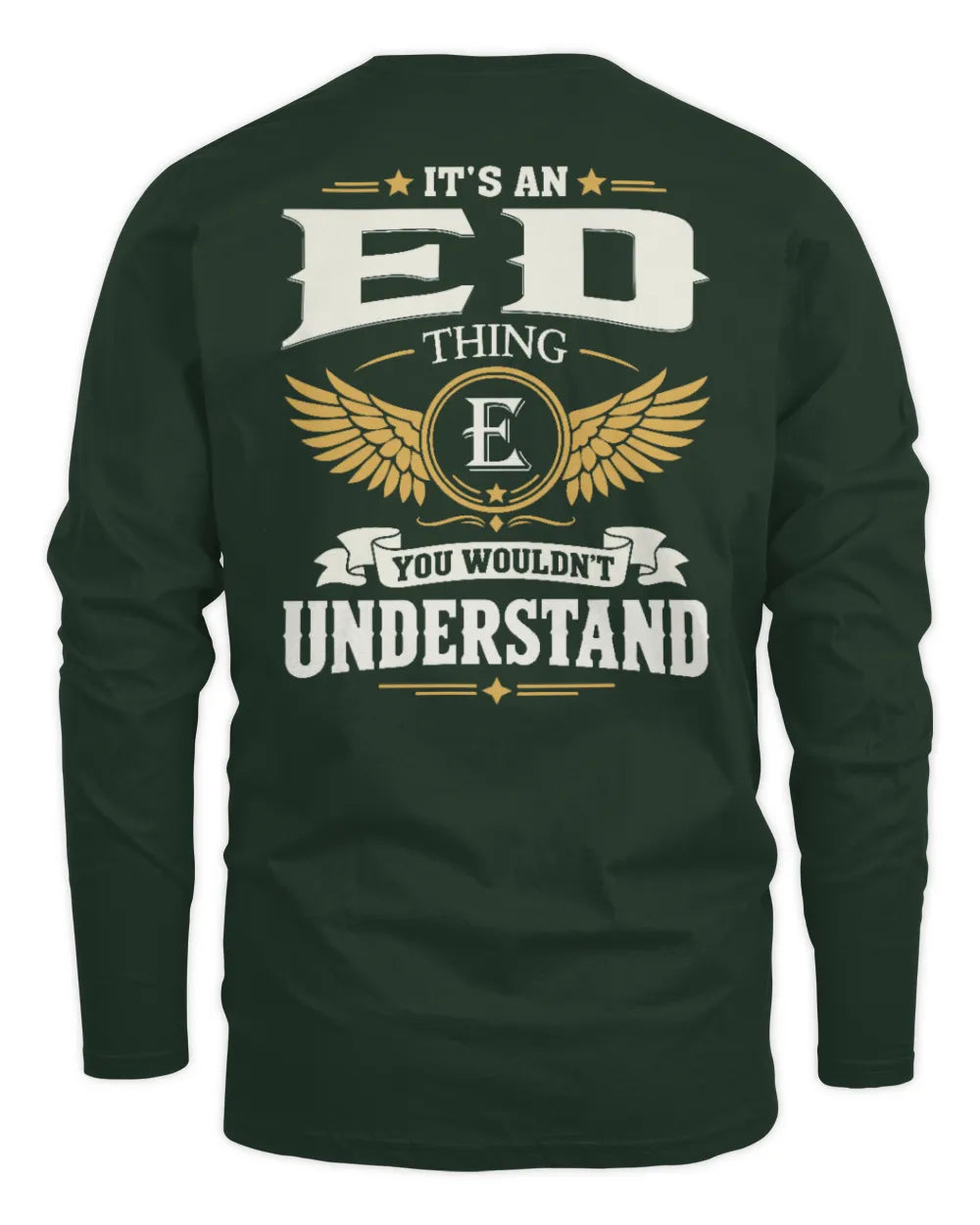 ED KT06-M008 It’s a [NAME] Thing – You Wouldn’t Understand | Personalized Vintage T-Shirt - Men's Long Sleeved T-Shirt - Forest Green