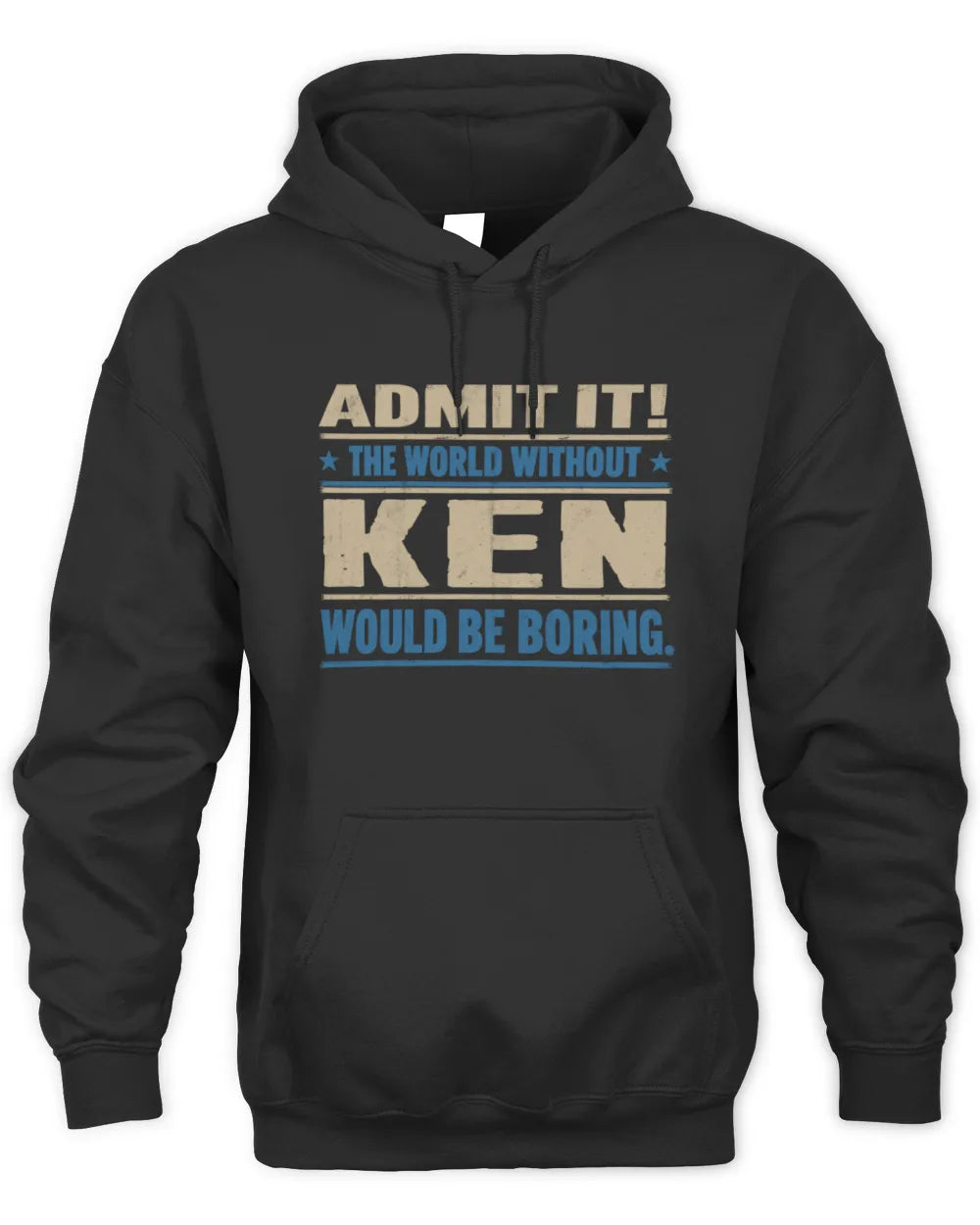 KEN TP68-K2-968 – Personalized Funny Quote Apparel “The World Without NAME Would Be Boring” - Unisex Hoodie - Black