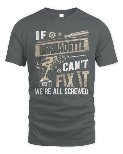 BERNADETTE TX03 P02 - Personalized Handyman Mechanic Shirt “If NAME Can’t Fix It, We’re All Screwed” - Unisex Standard T-Shirt - Charcoal