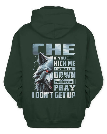 CHE AP62-K4-666 - Personalized Fierce Wolf Quote Apparel “If You Kick Me When I’m Down, You Better Pray I Don’t Get Up” - Unisex Hoodie - Forest Green