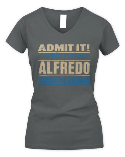ALFREDO TP68-K2-968 – Personalized Funny Quote Apparel “The World Without NAME Would Be Boring” - Women's V-Neck T-Shirt - Charcoal