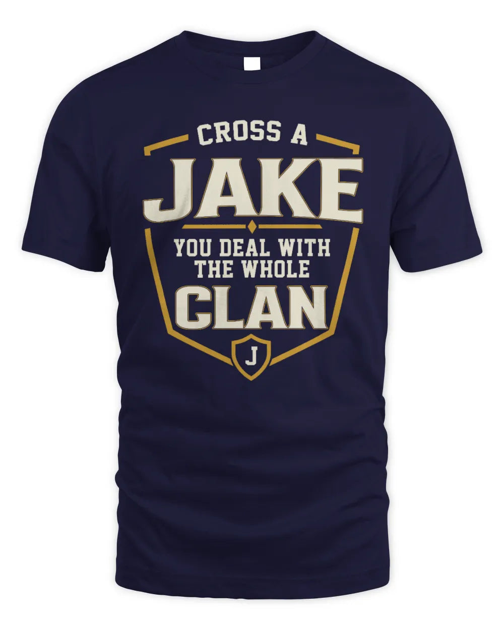 JAKE NT1-K008 Cross A/An NAME, You Deal With the Whole Clan | Personalized Vintage T-Shirt - Unisex Standard T-Shirt - Navy