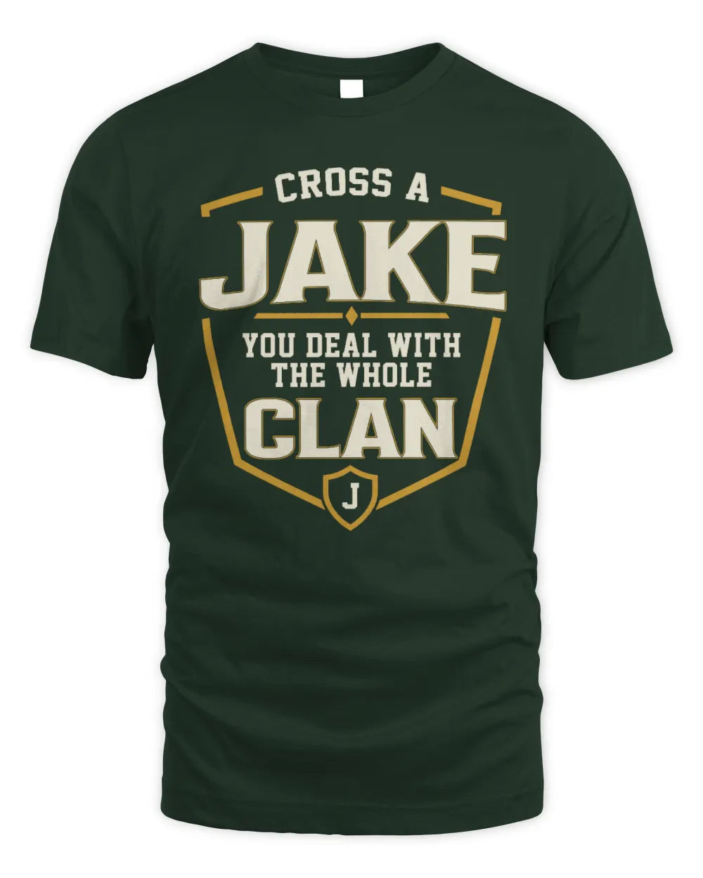 JAKE NT1-K008 Cross A/An NAME, You Deal With the Whole Clan | Personalized Vintage T-Shirt - Unisex Standard T-Shirt - Forest Green
