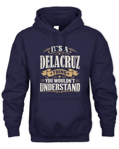 DELACRUZ P08 TH51 - Personalized “It’s a/an [NAME] Thing – You Wouldn’t Understand” Shirt - Unisex Hoodie - Navy
