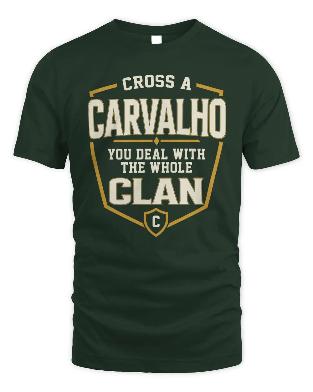 CARVALHO NT1-K008 Cross A/An NAME, You Deal With the Whole Clan | Personalized Vintage T-Shirt - Unisex Standard T-Shirt - Forest Green