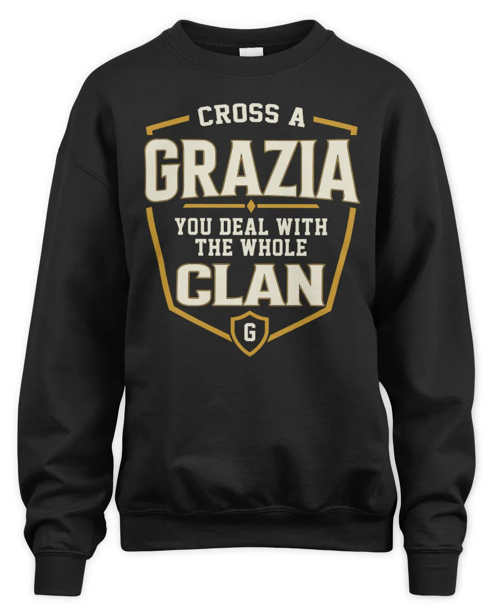 GRAZIA NT1-K008 Cross A/An NAME, You Deal With the Whole Clan | Personalized Vintage T-Shirt - Unisex Sweatshirt - Black