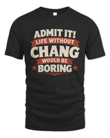 CHANG P4 KT003 Personalized Funny Quote Apparel “Life Without NAME Would Be Boring” - Unisex Standard T-Shirt - Black