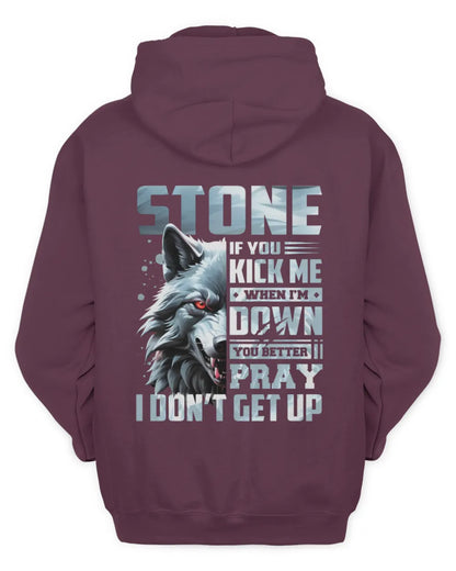 STONE AP62-K4-666 - Personalized Fierce Wolf Quote Apparel “If You Kick Me When I’m Down, You Better Pray I Don’t Get Up” - Unisex Hoodie - Maroon
