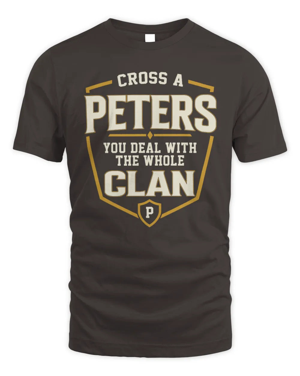 PETERS NT1-K008 Cross A/An NAME, You Deal With the Whole Clan | Personalized Vintage T-Shirt - Unisex Standard T-Shirt - Dark Chocolate