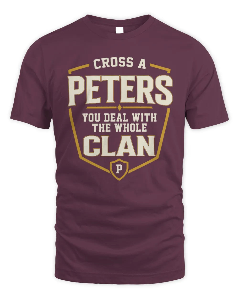 PETERS NT1-K008 Cross A/An NAME, You Deal With the Whole Clan | Personalized Vintage T-Shirt - Unisex Standard T-Shirt - Maroon