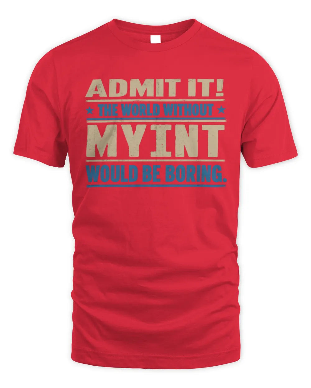 MYINT TP68-K2-968 – Personalized Funny Quote Apparel “The World Without NAME Would Be Boring” - Unisex Standard T-Shirt - Red