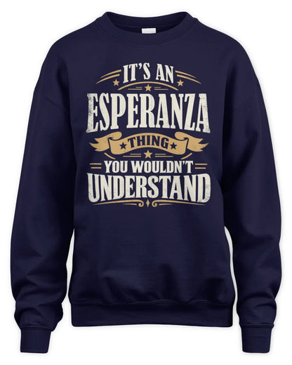 ESPERANZA P08 TH51 - Personalized “It’s a/an [NAME] Thing – You Wouldn’t Understand” Shirt - Unisex Sweatshirt - Navy