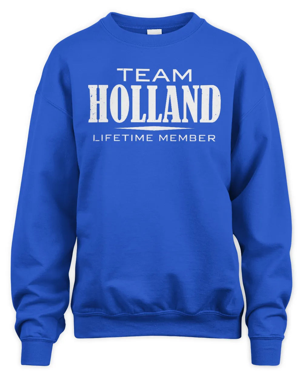 HOLLAND BL62-K4-128 - Personalized “Team NAME Lifetime Member” - Unisex Sweatshirt - Royal