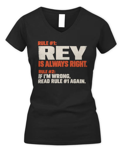REY NP1-H006 - Always Right Personalized Name T-Shirt – Funny Custom Name Shirt - Women's V-Neck T-Shirt - Black