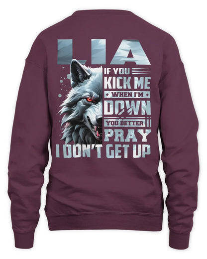 LIA AP62-K4-666 - Personalized Fierce Wolf Quote Apparel “If You Kick Me When I’m Down, You Better Pray I Don’t Get Up” - Unisex Sweatshirt - Maroon