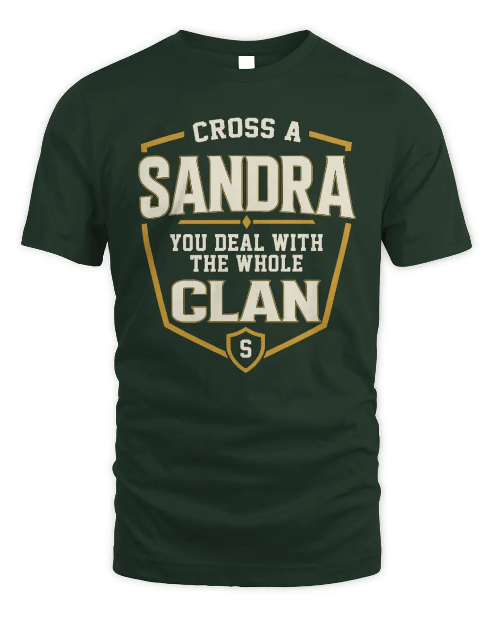 SANDRA NT1-K008 Cross A/An NAME, You Deal With the Whole Clan | Personalized Vintage T-Shirt - Unisex Standard T-Shirt - Forest Green