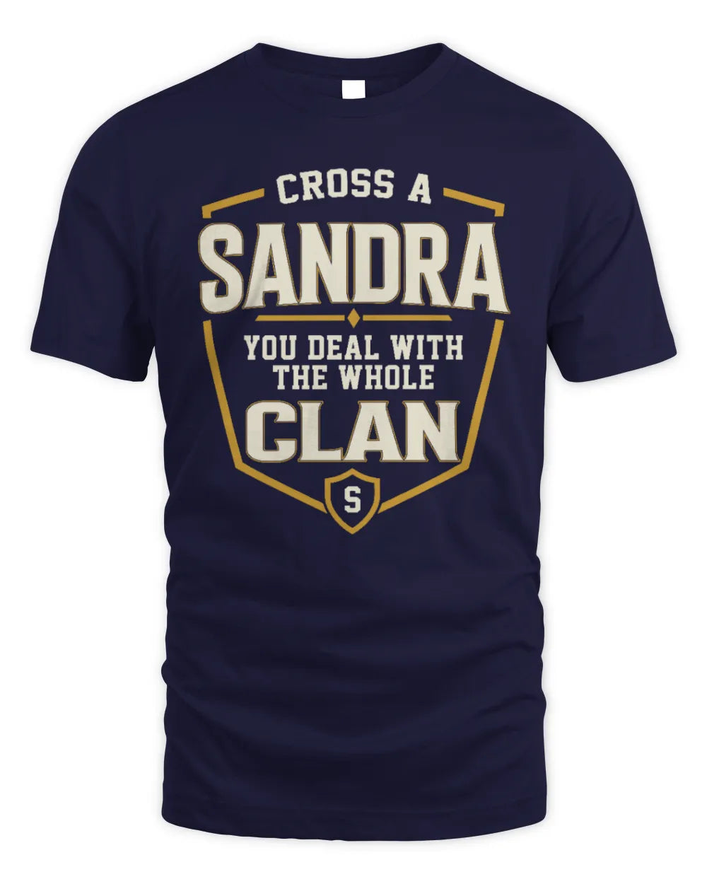 SANDRA NT1-K008 Cross A/An NAME, You Deal With the Whole Clan | Personalized Vintage T-Shirt - Unisex Standard T-Shirt - Navy
