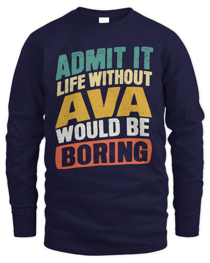 AVA TP88-K4-229
Personalized Funny Quote Apparel “Life Without NAME Would Be Boring” - Men's Long Sleeved T-Shirt - Navy