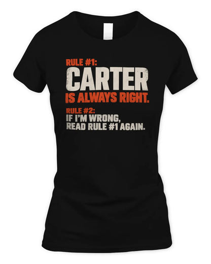 CARTER NP1-H006 - Always Right Personalized Name T-Shirt – Funny Custom Name Shirt - Women's Standard T-Shirt - Black