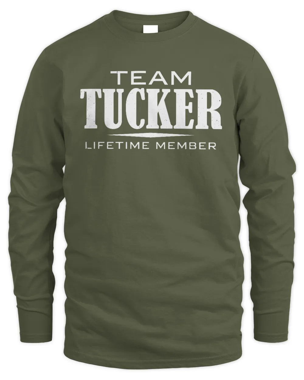TUCKER BL62-K4-128 - Personalized “Team NAME Lifetime Member” - Men's Long Sleeved T-Shirt - Military Green