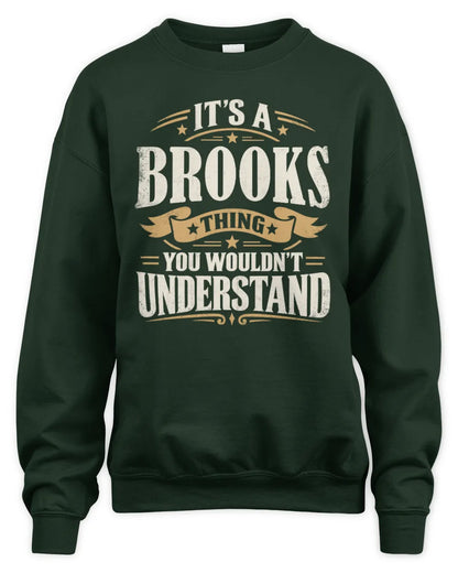 BROOKS P08 TH51 - Personalized “It’s a/an [NAME] Thing – You Wouldn’t Understand” Shirt - Unisex Sweatshirt - Forest Green
