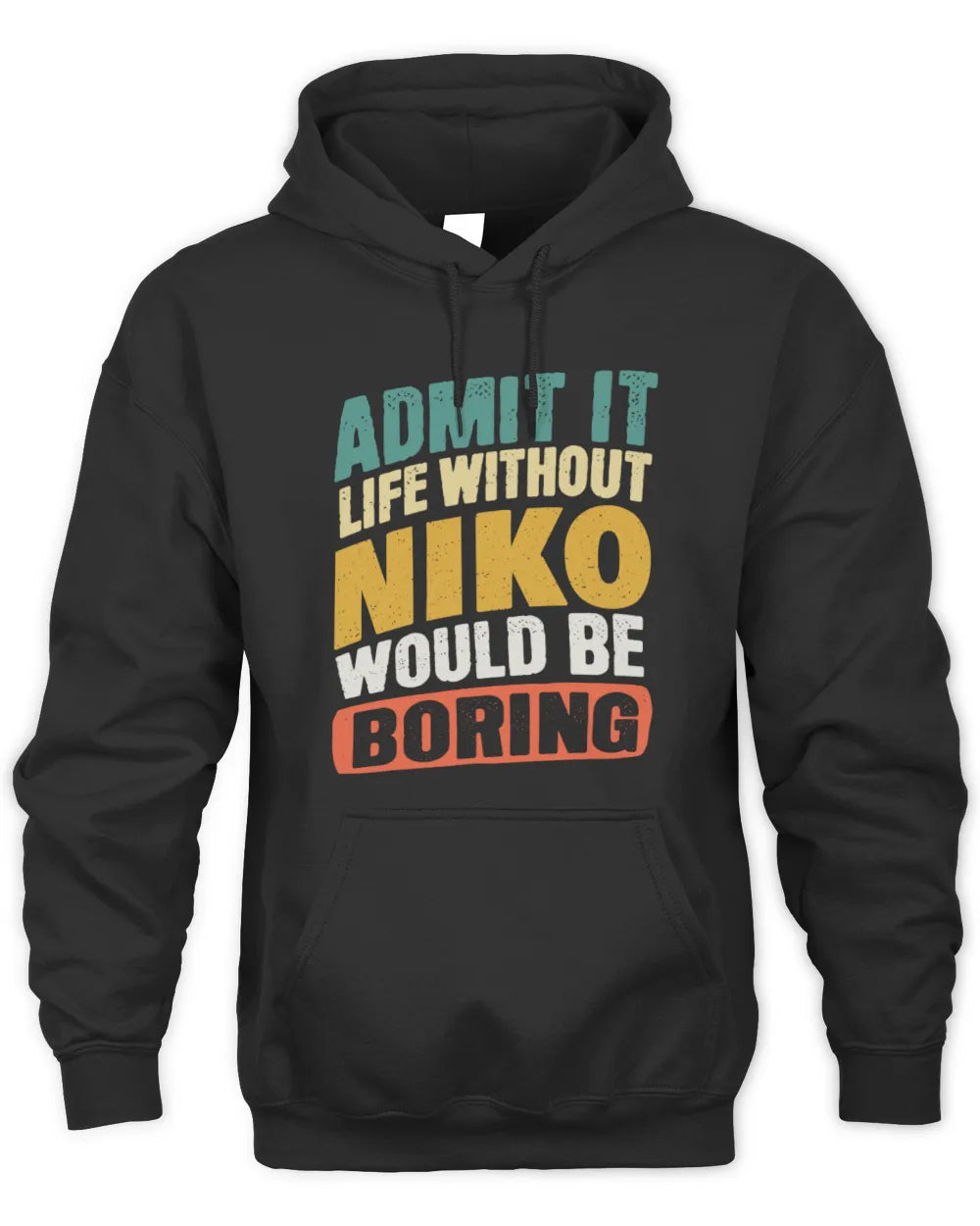 NIKO TP88-K4-229
Personalized Funny Quote Apparel “Life Without NAME Would Be Boring” - Unisex Hoodie - Black