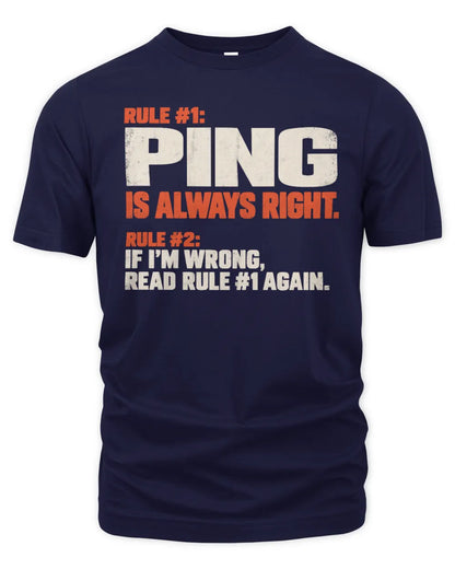 PING NP1-H006 - Always Right Personalized Name T-Shirt – Funny Custom Name Shirt - Unisex Standard T-Shirt - Navy