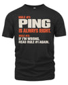 PING NP1-H006 - Always Right Personalized Name T-Shirt – Funny Custom Name Shirt