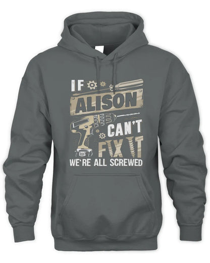 ALISON TX03 P02 - Personalized Handyman Mechanic Shirt “If NAME Can’t Fix It, We’re All Screwed” - Unisex Hoodie - Charcoal