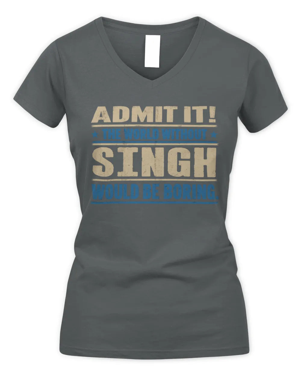 SINGH TP68-K2-968 – Personalized Funny Quote Apparel “The World Without NAME Would Be Boring” - Women's V-Neck T-Shirt - Charcoal