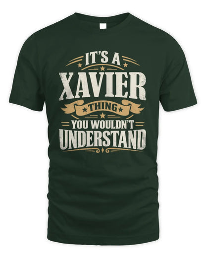 XAVIER P08 TH51 - Personalized “It’s a/an [NAME] Thing – You Wouldn’t Understand” Shirt - Unisex Standard T-Shirt - Forest Green