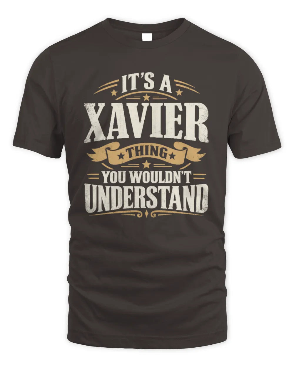 XAVIER P08 TH51 - Personalized “It’s a/an [NAME] Thing – You Wouldn’t Understand” Shirt - Unisex Standard T-Shirt - Dark Chocolate