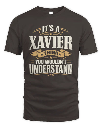 XAVIER P08 TH51 - Personalized “It’s a/an [NAME] Thing – You Wouldn’t Understand” Shirt - Unisex Standard T-Shirt - Dark Chocolate