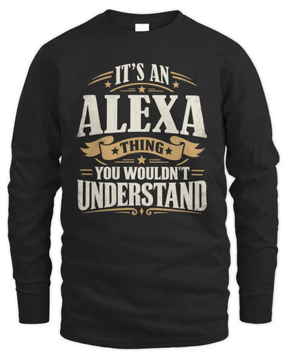 ALEXA P08 TH51 - Personalized “It’s a/an [NAME] Thing – You Wouldn’t Understand” Shirt - Men's Long Sleeved T-Shirt - Black