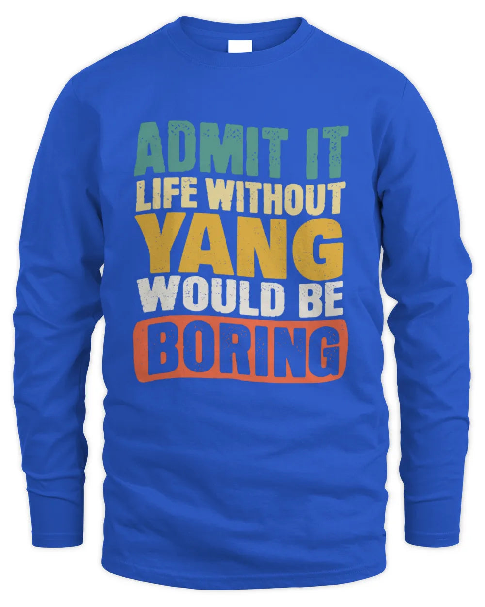 YANG TP86-K3-229 Personalized Funny Quote Apparel “Life Without NAME Would Be Boring” - Men's Long Sleeved T-Shirt - Royal