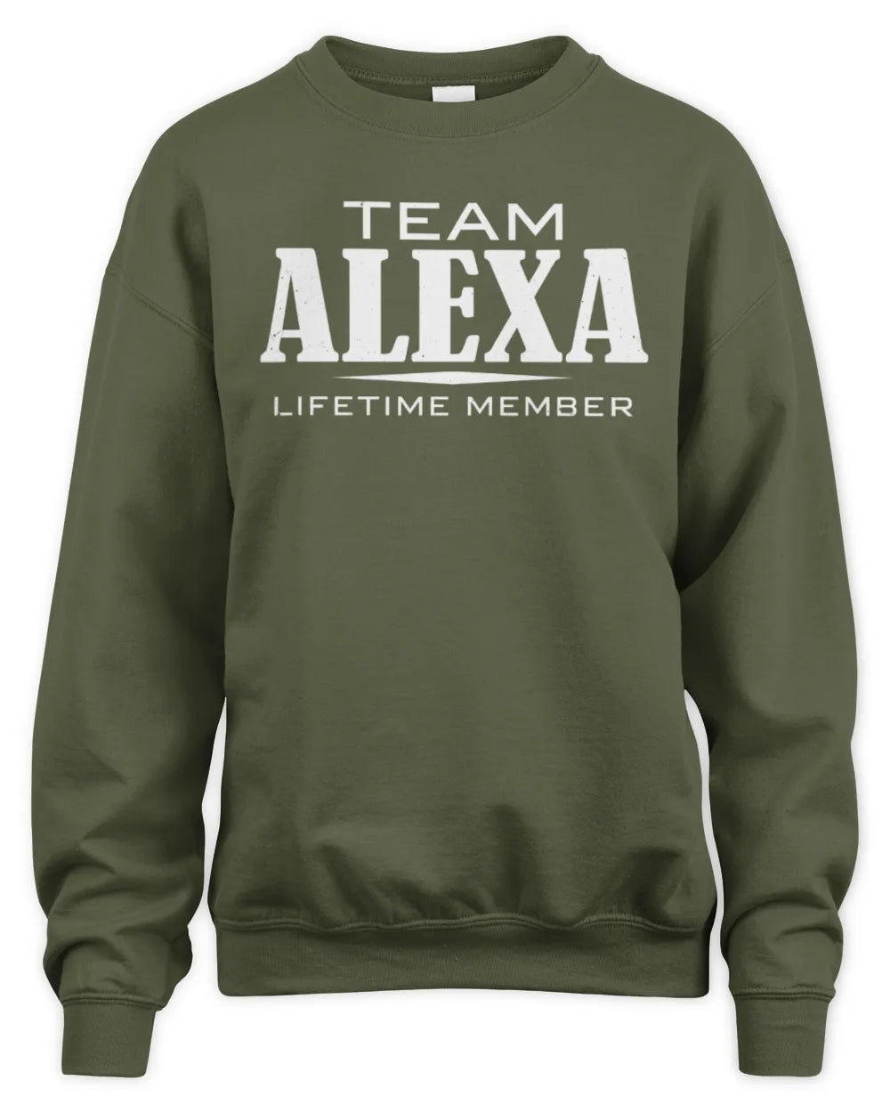 ALEXA BL62-K4-128 - Personalized “Team NAME Lifetime Member” - Unisex Sweatshirt - Military Green