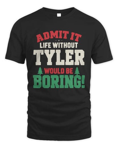 TYLER P5 TH08 Christmas T-Shirt – “Life Without NAME Would Be Boring” - Unisex Standard T-Shirt - Black