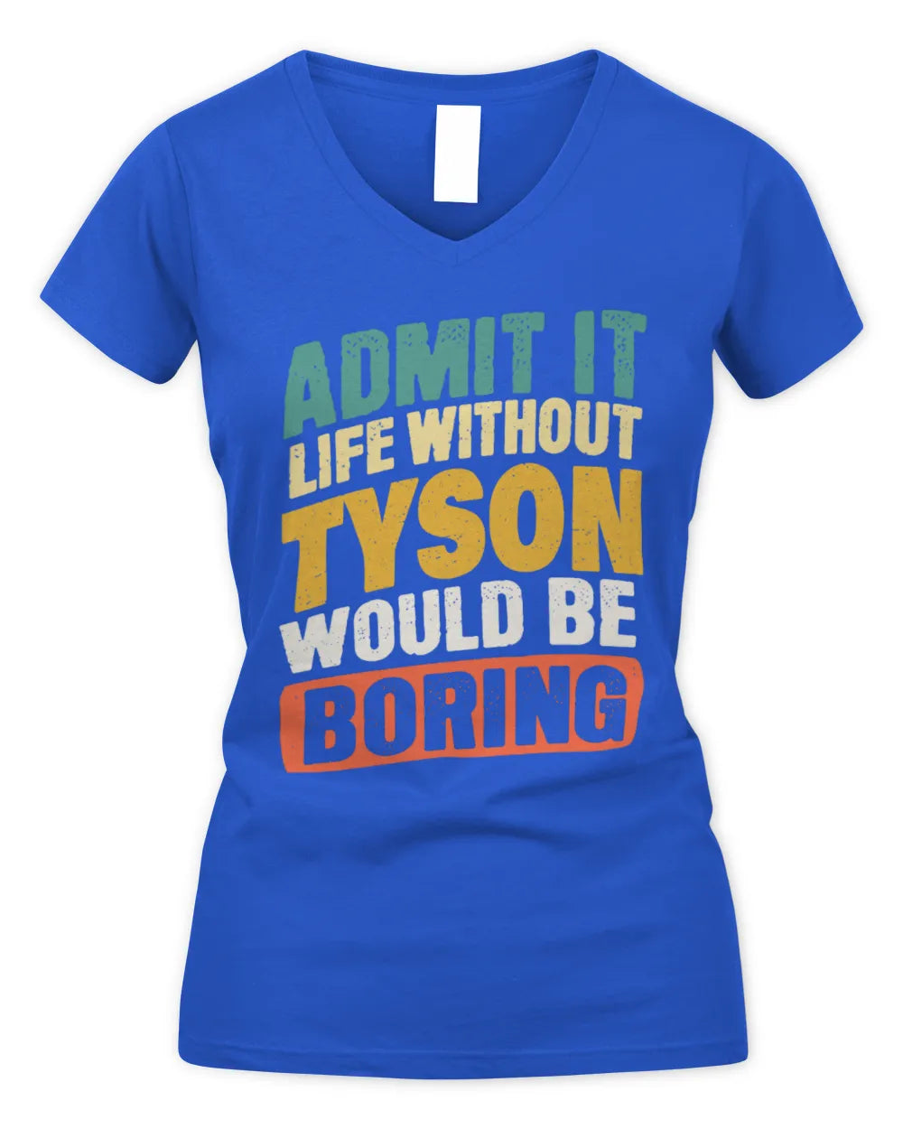 TYSON TP88-K4-229
Personalized Funny Quote Apparel “Life Without NAME Would Be Boring” - Women's V-Neck T-Shirt - Royal