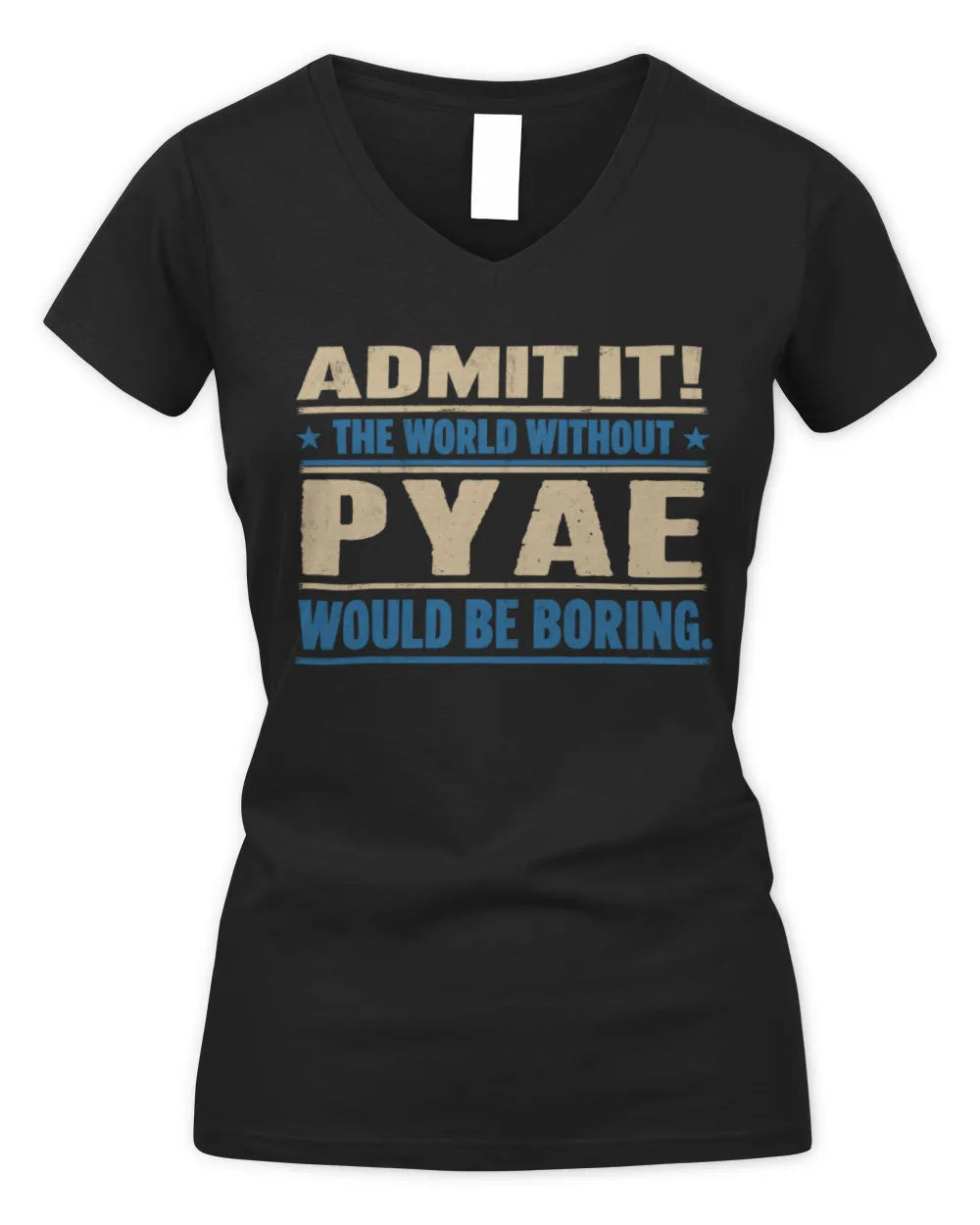 PYAE TP68-K2-968 – Personalized Funny Quote Apparel “The World Without NAME Would Be Boring” - Women's V-Neck T-Shirt - Black
