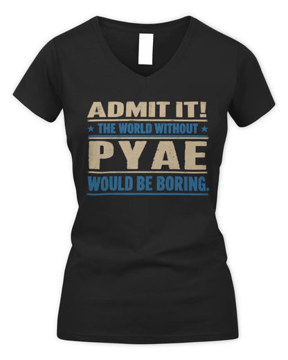 PYAE TP68-K2-968 – Personalized Funny Quote Apparel “The World Without NAME Would Be Boring” - Women's V-Neck T-Shirt - Black