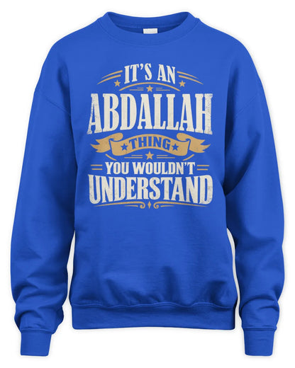 ABDALLAH P08 TH51 - Personalized “It’s a/an [NAME] Thing – You Wouldn’t Understand” Shirt - Unisex Sweatshirt - Royal
