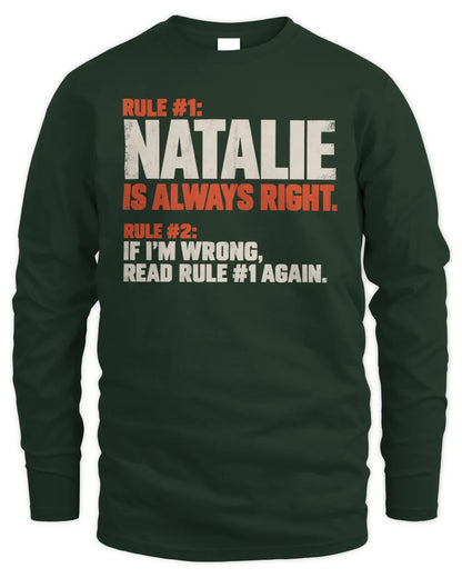 NATALIE NP1-H006 - Always Right Personalized Name T-Shirt – Funny Custom Name Shirt - Men's Long Sleeved T-Shirt - Forest Green
